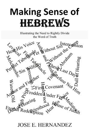 Making Sense of Hebrews: Illustrating the Need to Rightly Divide the Word of Truth