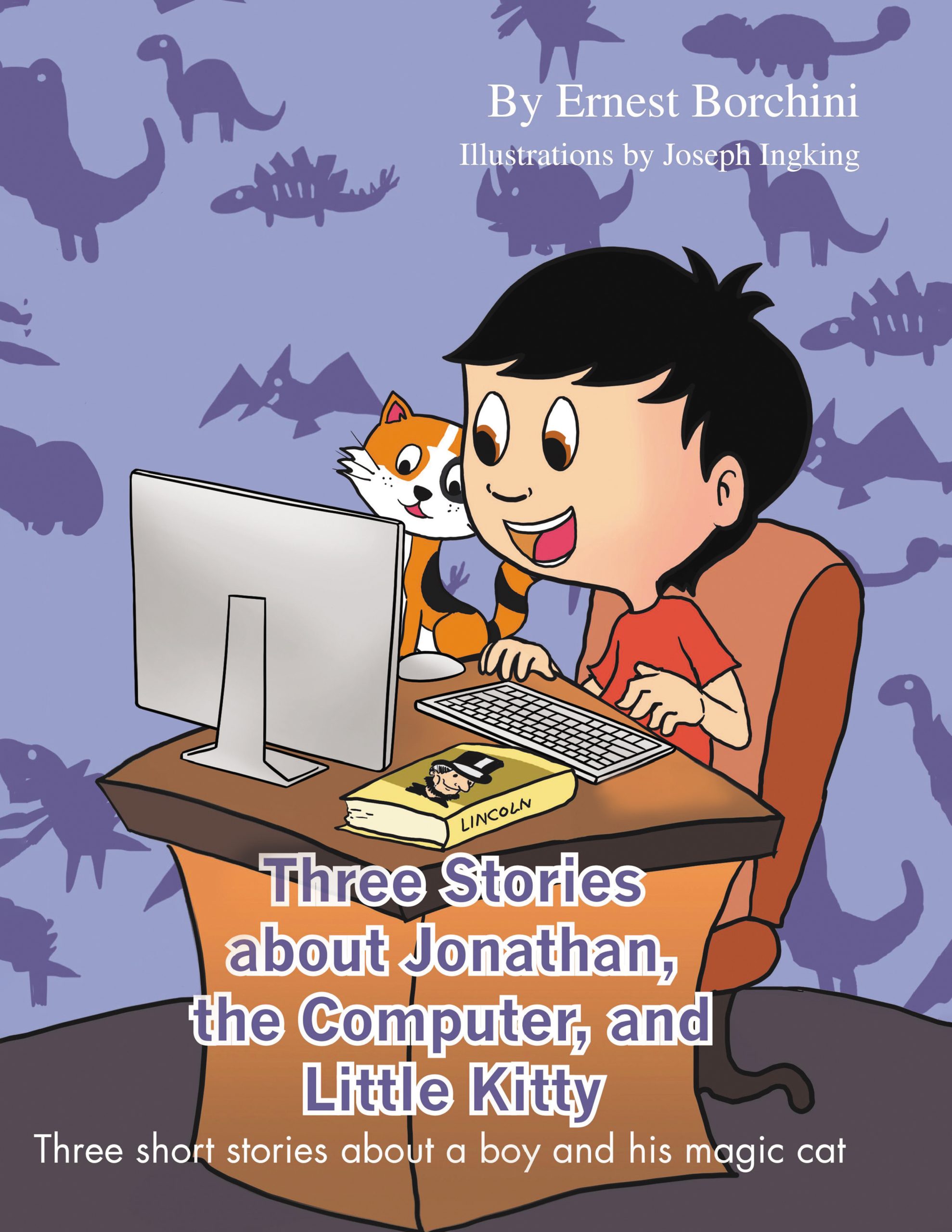Three Stories about Jonathan, the Computer and Little Kitty: Three short stories about a boy and his magic cat