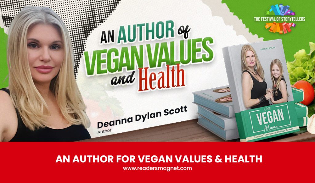 An Author for Vegan Values & Health: Deanna Dylan Scott