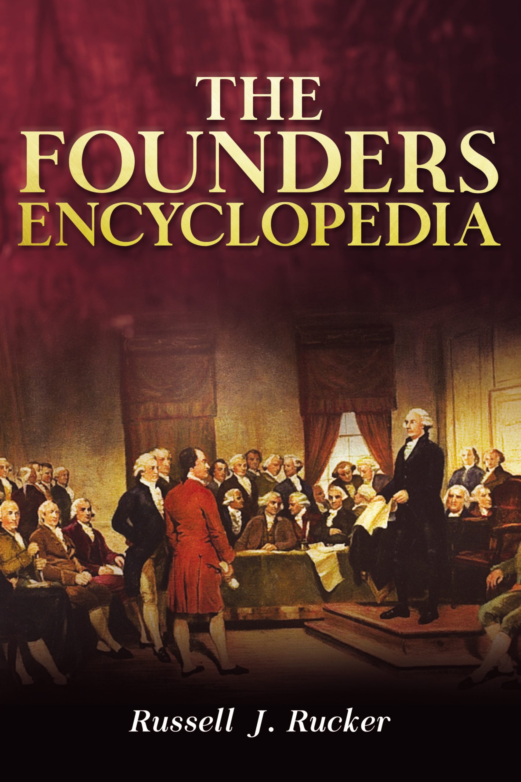 The Founders Encyclopedia - KINDLE