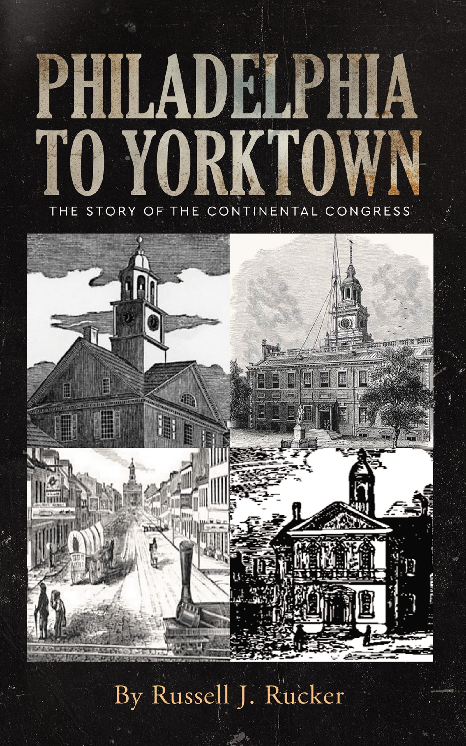 Philadelphia to Yorktown: The Story of The Continental Congress- PAPERBACK