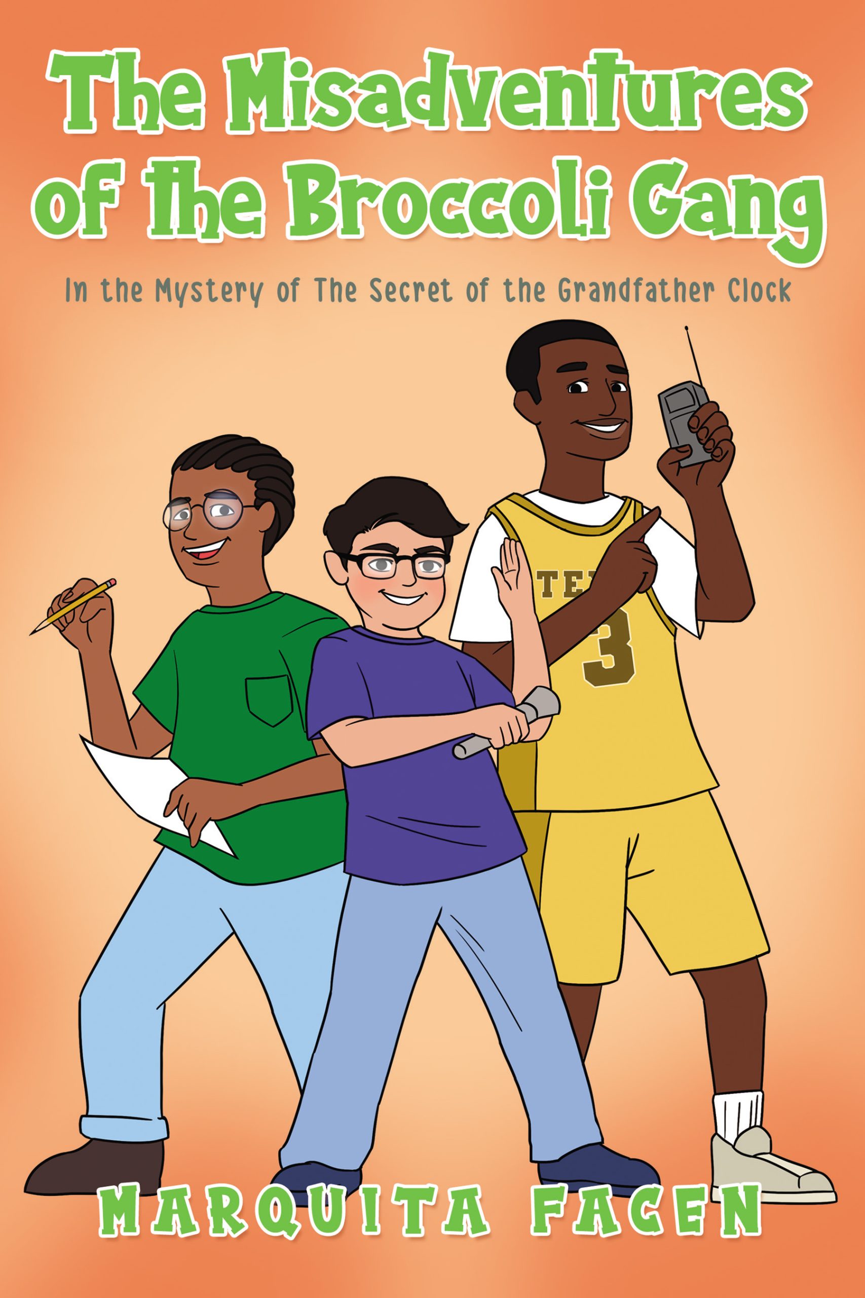 The Misadventures of the Broccoli Gang: In the Mystery of The Secret of the Grandfather Clock - KINDLE