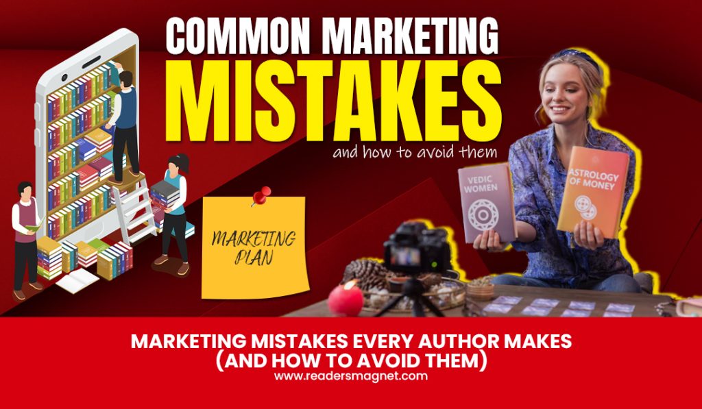 RM - Marketing Mistakes Every Author Makes