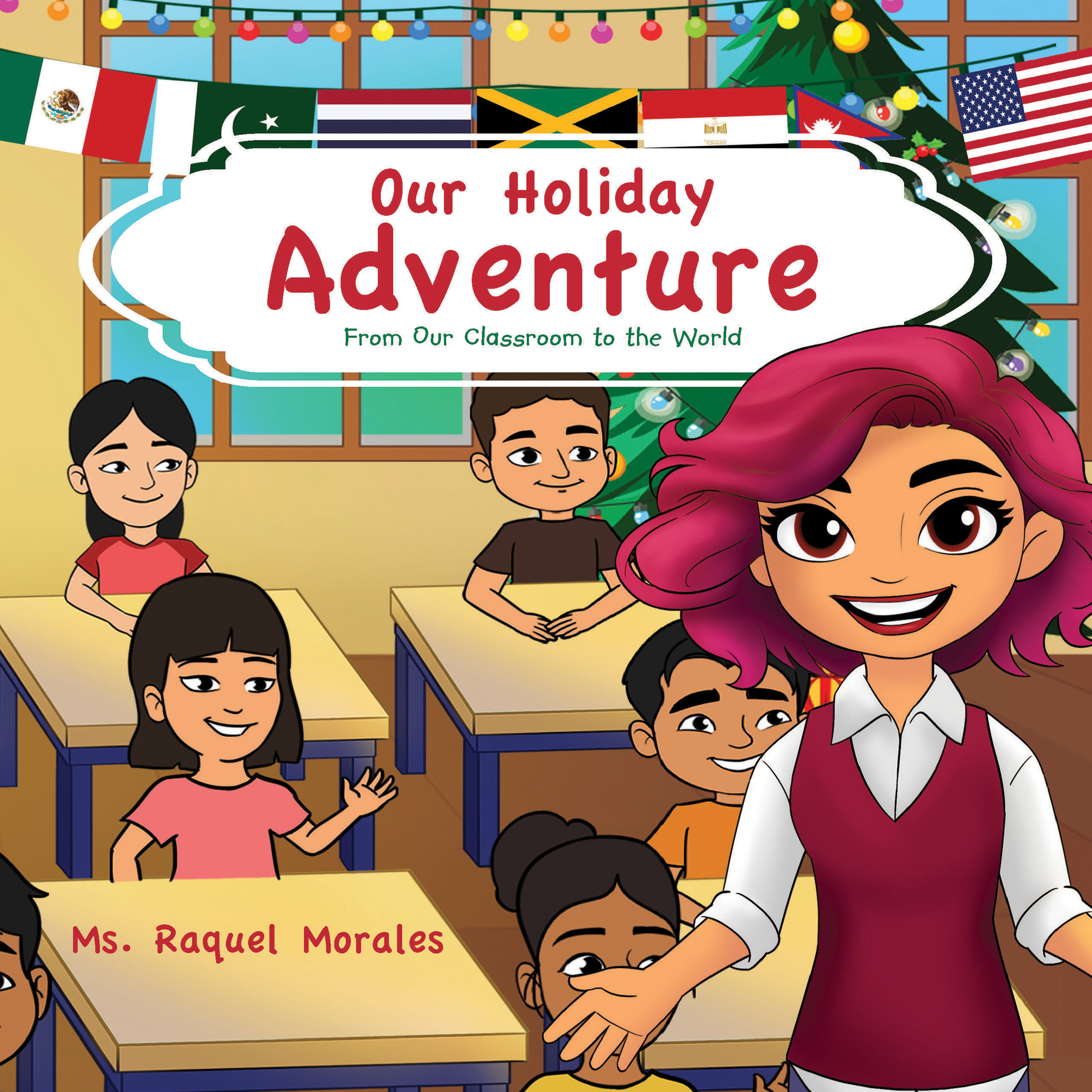 Our Holiday Adventure: From Our Classroom to the World - HARDBACK