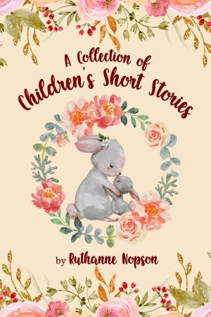 A Collection of Children's Short Stories - HARDBACK
