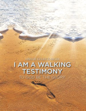 I am a Walking Testimony