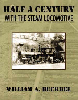 Half Century with the Steam Locomotive