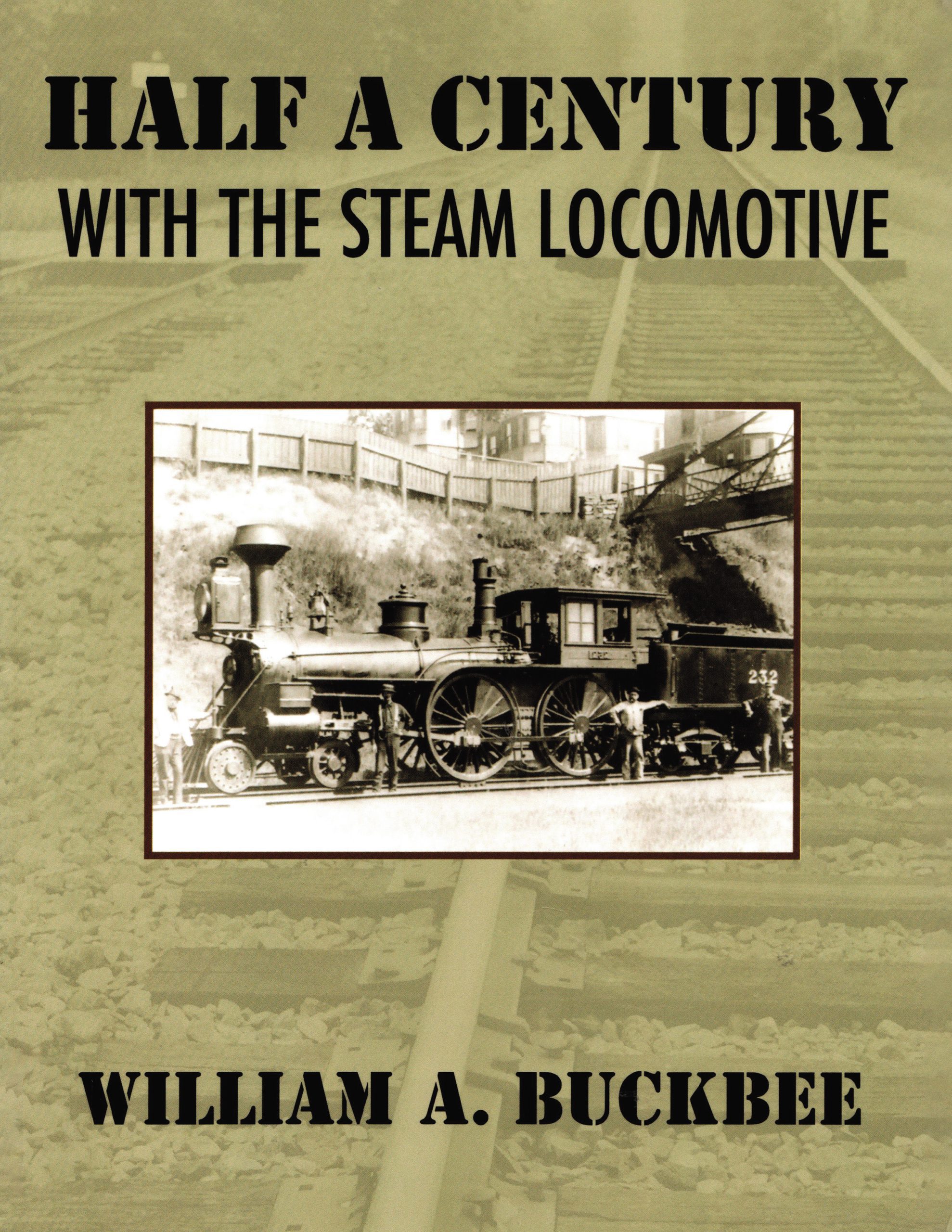 Half Century with the Steam Locomotive