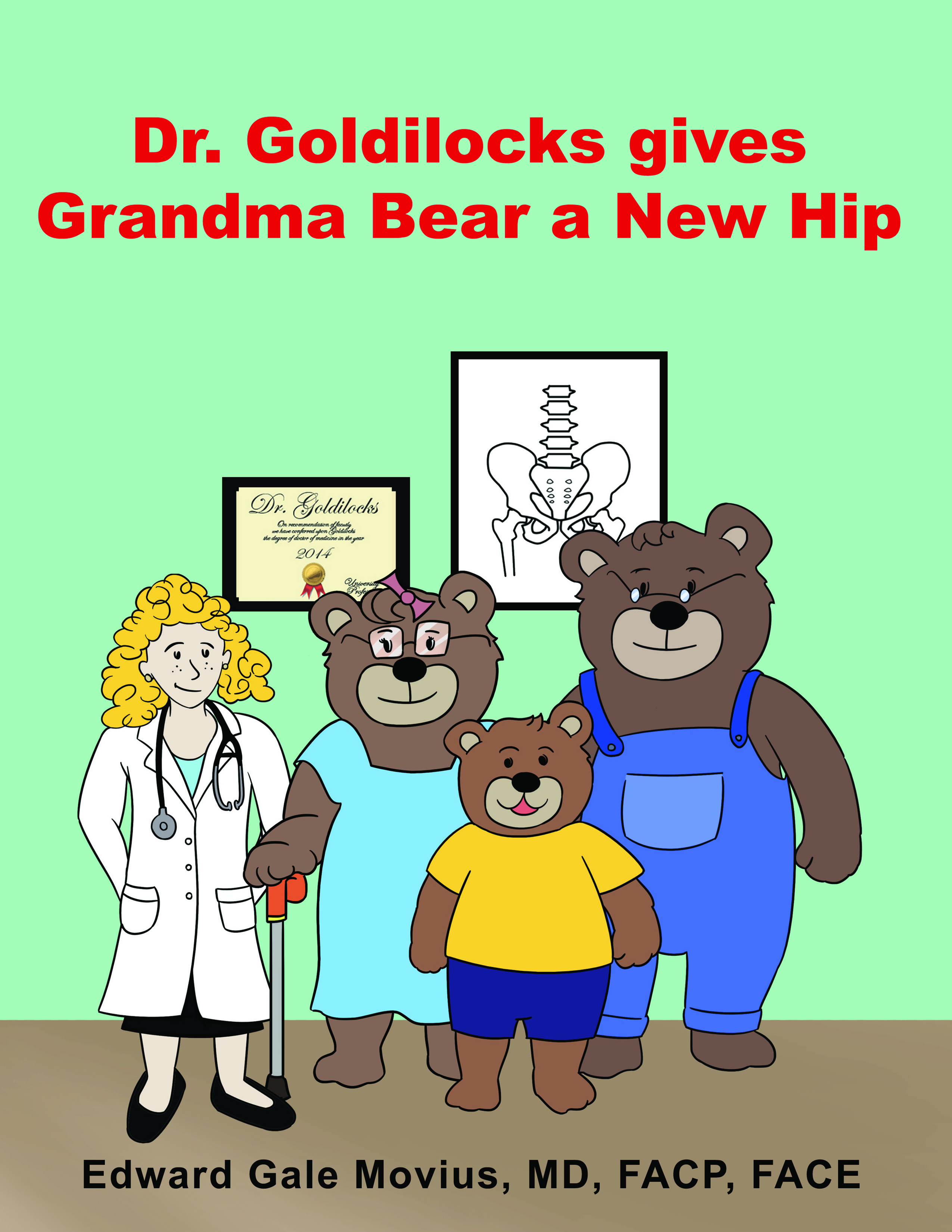 Dr. Goldilocks gives Grandma Bear a New Hip - KINDLE