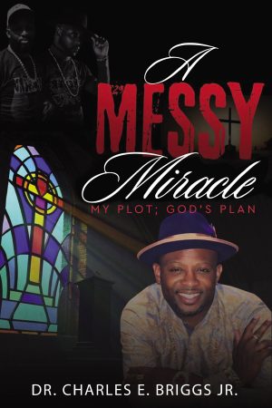 A Messy Miracle: MY PLOT; GOD’S PLAN