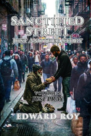 Sanctified Street Just Another Story Vol. 2: Just Pray