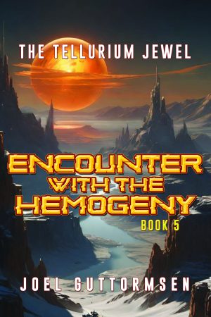 The Encounter with the Hemogeny Series Book 5: The Tellurium Jewel